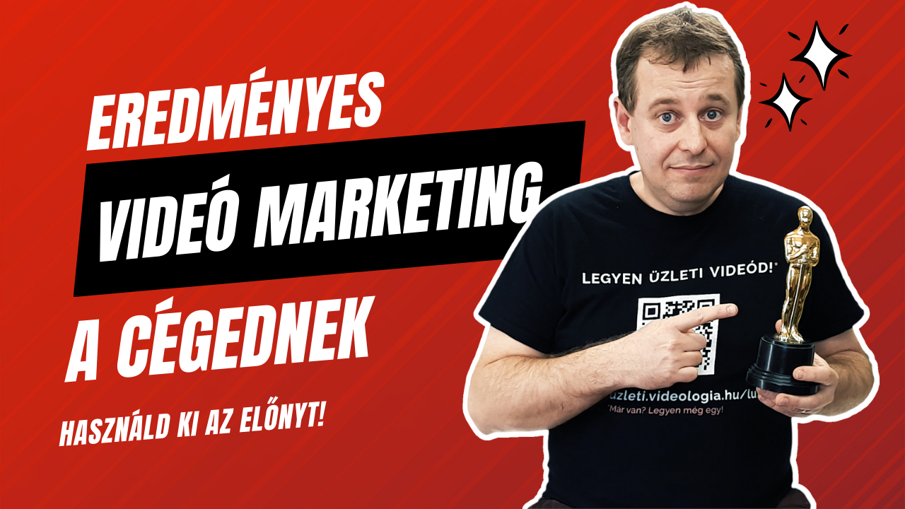 eredményes videó marketing a cégednek használd ki az előnyt